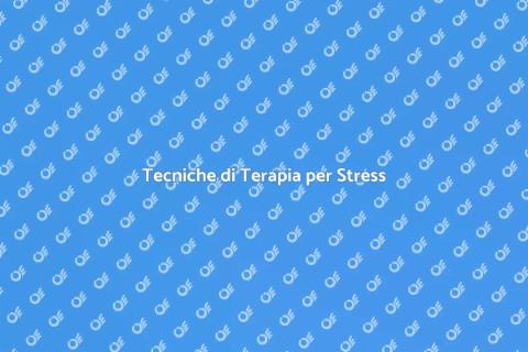 Gestione dello Stress: Terapia Efficace