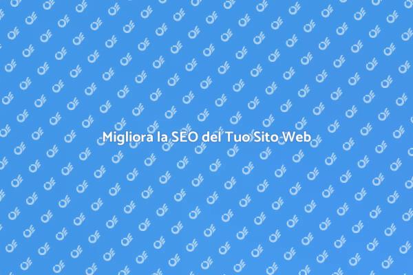 SEO: Potenzia il Tuo Sito Web