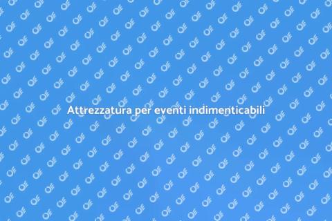 Noleggiare attrezzatura per eventi
