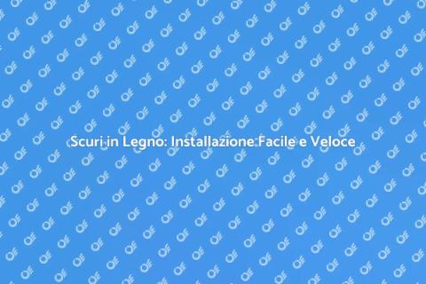 Installare Scuri in Legno: Guida Pratica