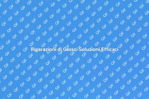 Riparazione di Gesso: Guida Completa