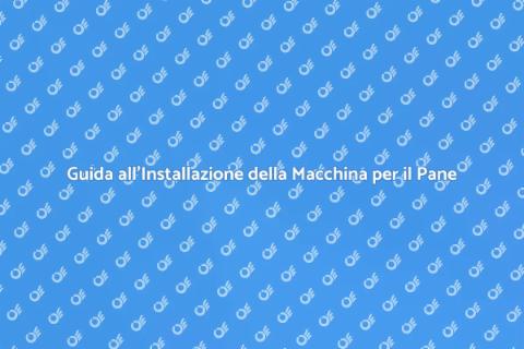 Installare una Macchina per il Pane