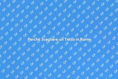 Tetto in Rame Preverniciato: Vantaggi