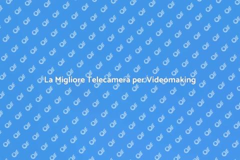 Telecamera Digitale per Videomaking