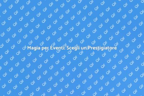 Prestigiatore per Eventi Indimenticabili