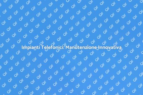 Manutenzione a Distanza: Impianto Efficiente