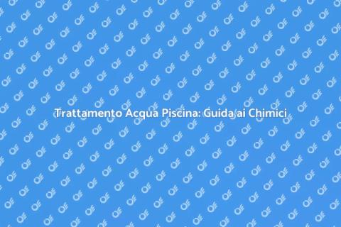 Prodotti Chimici per Piscine Sicure
