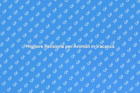 Pensione Animali in Vacanza Top