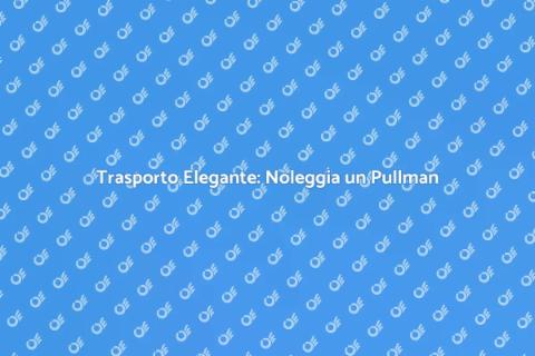 Noleggiare Pullman con Autista