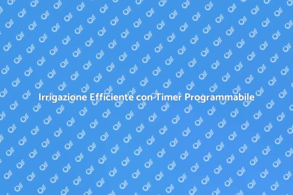 Ottimizza il Giardinaggio con il Timer