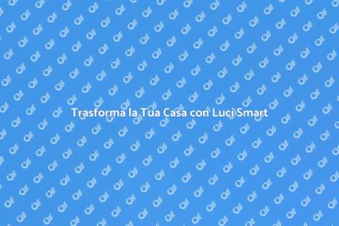 Illuminazione Domestica Smart per Te