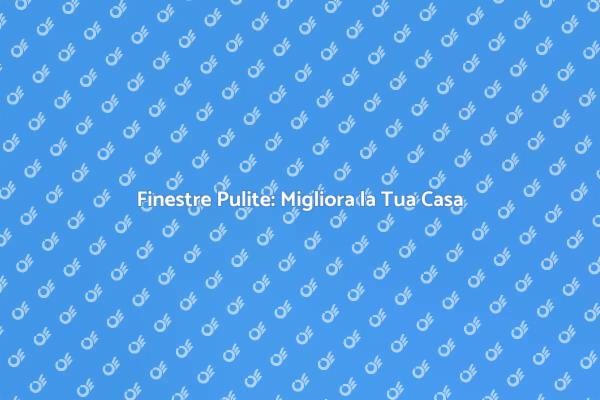 La Guida per Finestre Brillanti