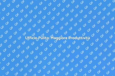 Pulizia Ufficio: Ambiente Professionale