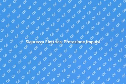 Protezione Impianti Elettrici