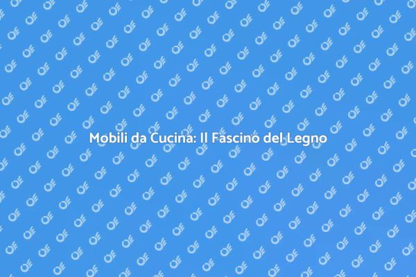 Ristrutturare la Cucina con il Legno