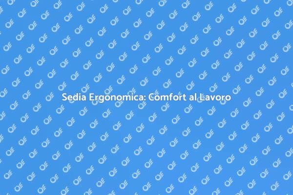 Scegliere la Sedia da Ufficio Ideale