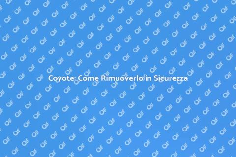 Rimuovere un Coyote: Guida Pratica