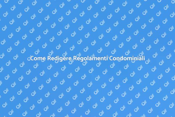 Redazione Regolamenti: Ecco Come Fare