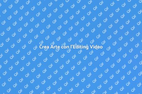 Editing Video Creativo per Tutti