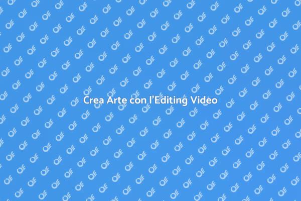 L'Editing Video: Trasforma Idee in Arte