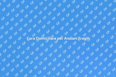 Assistenza Domiciliare per Anziani