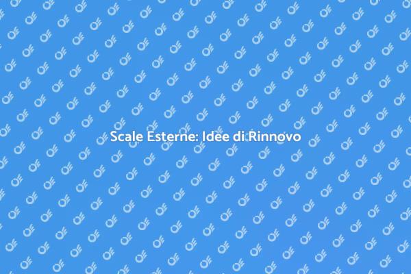 Trasforma le Scale Esterne in Modernità