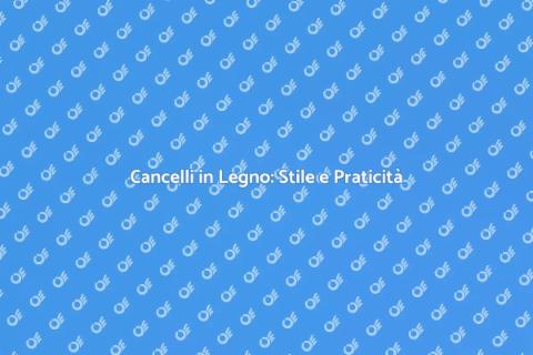 Cancello in Legno: Eleganza e Funzionalità