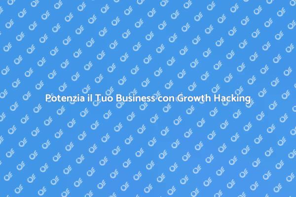 Crescita Online: Il Tuo Esperto di Growth Hacking