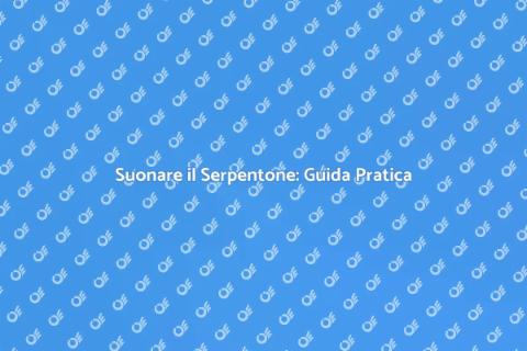 Impara a Suonare il Serpentone