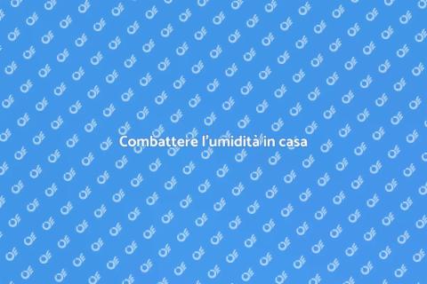 Rimediare all'umidità in casa