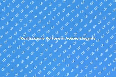 Portone in Acciaio: Sicurezza e Stile