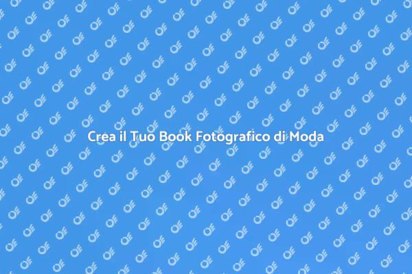 Realizza il Tuo Book Fotografico di Moda