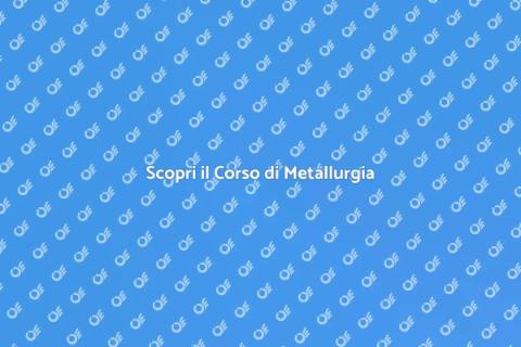 Corso di Metallurgia e Chimica