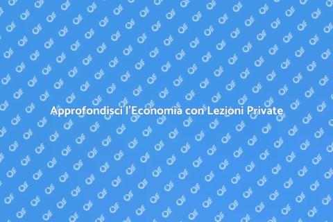 Lezioni Private di Economia Efficaci