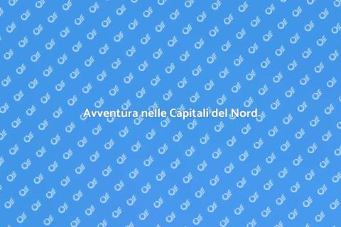 Scopri le Capitali del Nord Europa