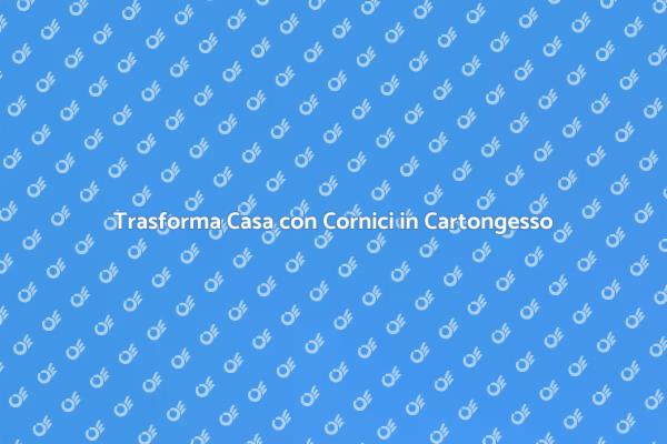 Ristrutturare con Cornici in Cartongesso