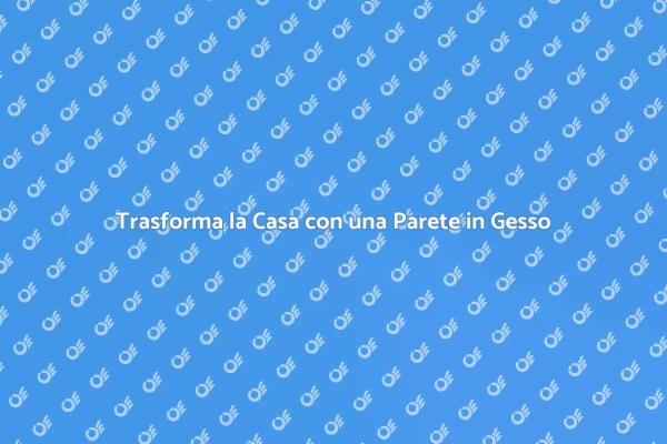 Ristrutturazione: Parete in Gesso Innovativa