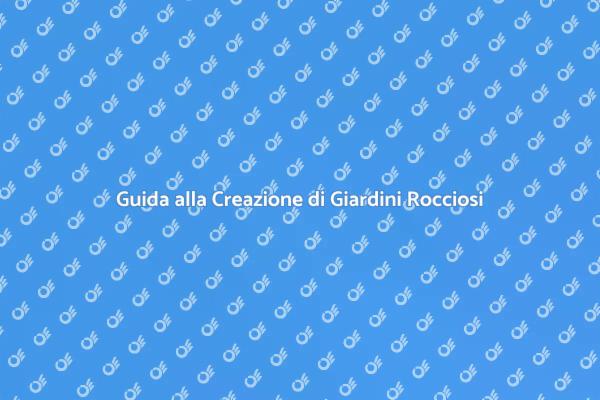 Scopri i Vantaggi di un Giardino Roccioso