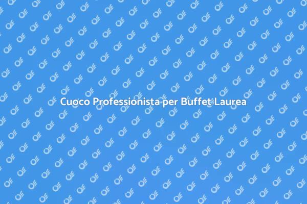 Rendi Unica la Tua Laurea con un Cuoco