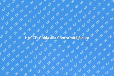 Conformità HACCP: Passo Necessario