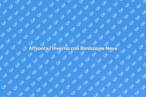 Rimozione Neve: Affronta l'Inverno