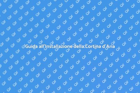 Installare Cortina d'Aria Riscaldata