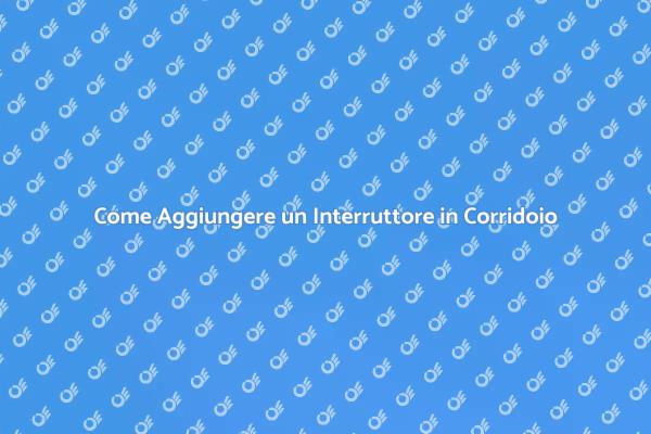Migliora la Tua Casa con un Interruttore