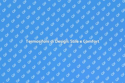 Termosifoni Moderni: Design e Funzionalità