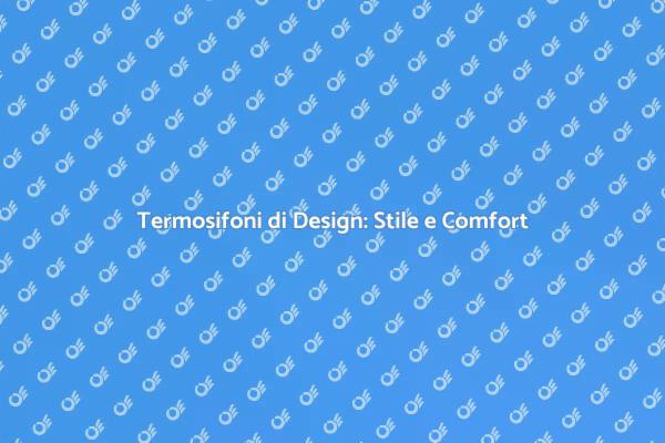 Termosifoni: Funzionalità e Stile