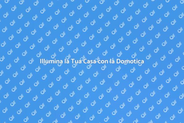 Trasforma la Tua Illuminazione Domestica