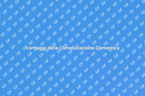 Climatizzazione: Comfort per la Tua Casa