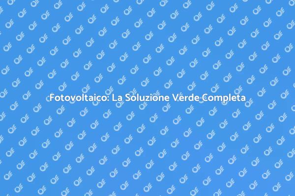 Sostenibilità con un Kit Fotovoltaico