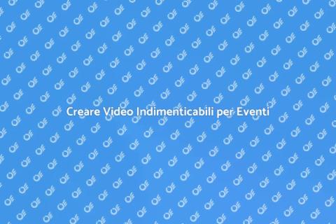 Video per Eventi: Cattura Momenti Unici