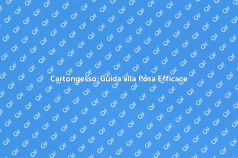 Posa Cartongesso su Strutture Portanti